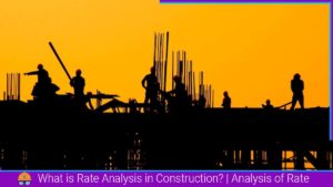 Read more about the article What is Rate Analysis in Construction? | Analysis of Rate