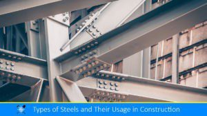 Read more about the article Types of Steels and Their Usage in Construction