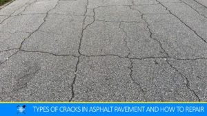 Read more about the article 12 Types Of Cracks In Asphalt Pavement: Symptoms, Causes And Treatment Of Defects