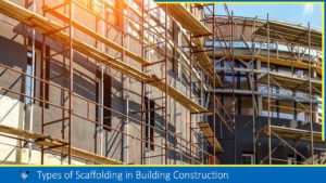 Read more about the article 7-Types of Scaffolding in Building Construction