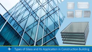 Read more about the article Types of Glass and Its Application in Construction