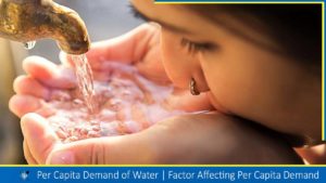 Read more about the article Per Capita Demand of Water | Factor Affecting Per Capita Demand