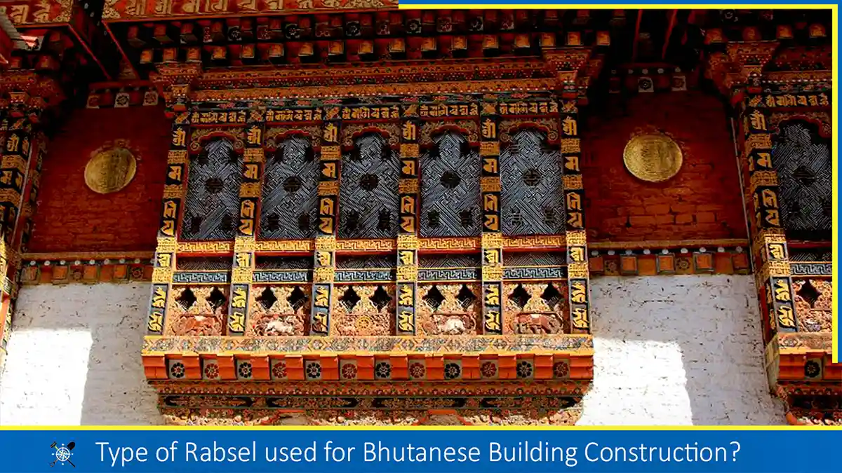 Read more about the article Type of Rabsel used for Bhutanese Building Construction?