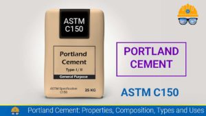 Read more about the article Portland Cement: Properties, Composition, Types and Uses