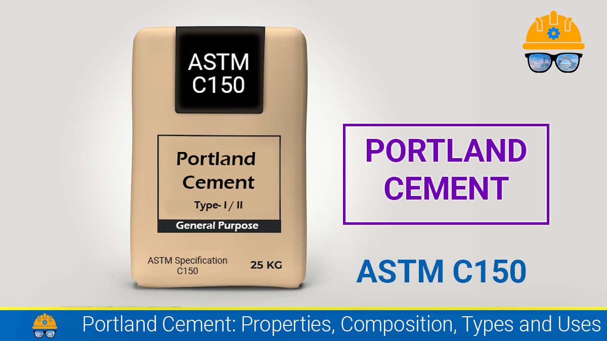 Cement: What is cement, Types & Properties of Cement