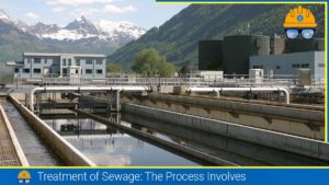 Read more about the article Treatment of Sewage: The Process Involves