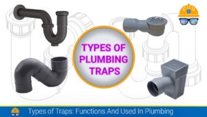 Read more about the article Types of Traps: Functions And Used In Plumbing