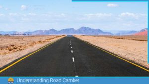 Read more about the article Understanding Road Camber: Effects on Vehicle Handling and Road Safety