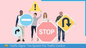 Read more about the article Traffic Signs: The System For Traffic Control