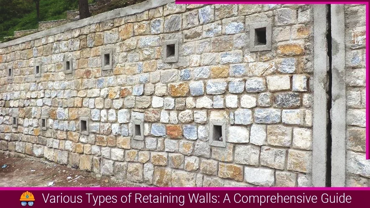 Read more about the article Various Types of Retaining Walls:  A Comprehensive Guide to Materials and specification. 101