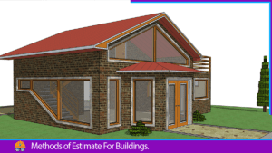 Read more about the article 2 Methods of Estimate For Buildings.