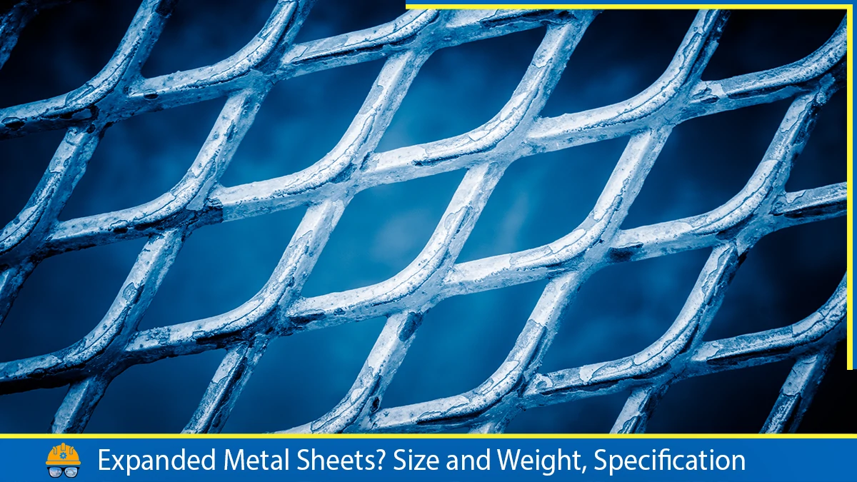 Read more about the article Expanded Metal Sheets: Size and Weight, Specification